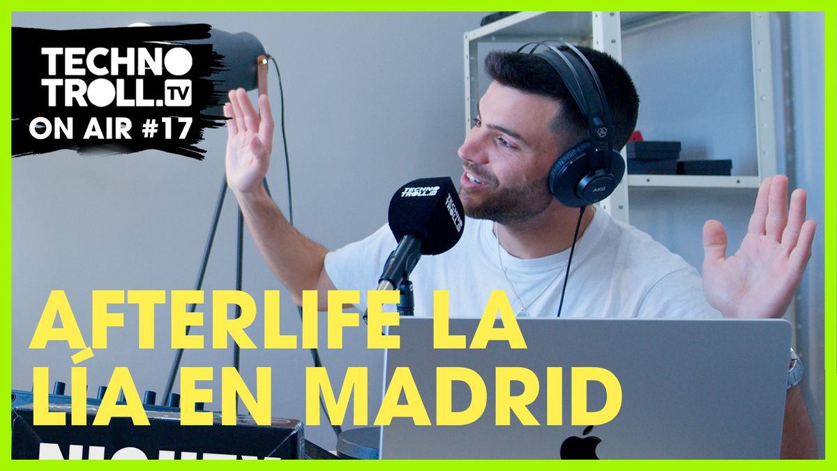 On Air #17 | Afterlife la lía en Madrid